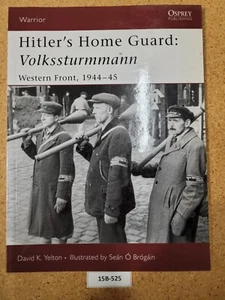 Hitler's Home Guard: Volkssturmman Western Front, 1944 -45 OSPREY (Warrior #110) - Foto 1 di 3