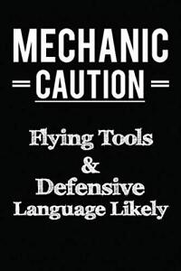 Mechanic Caution Flying Tools & Defensive Language Likely, Journals, Journal-,