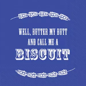 Well, Butter My Butt And Call Me Biscuit Luncheon Napkins 3-ply 20ct - Picture 1 of 1