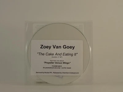 ZOEY VAN GOEY THE CAKE AND EATING IT (H1) 1 Track Promo CD Single including Plas - Image 1 of 4