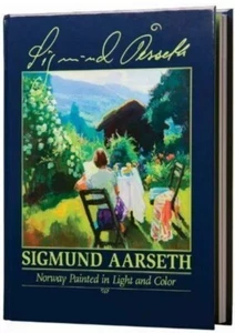 Sigmund Aarseth: Norway Painted in Light and Color Bilingual English and Norwegi - Picture 1 of 1