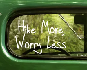 2 HIKE MORE, WORRY LESS DECALs Nature Sticker For Car Window Bumper Laptop RV - Picture 1 of 1
