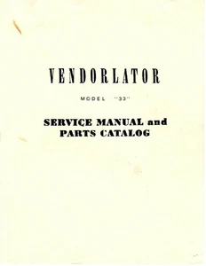 Vendorlator Model 33 Service Manual and Parts Catalog (24 Pg.'s) Reprint - Picture 1 of 2