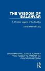 Wisdom Of Balahvar A Christian Legend Of The Buddha 9781032168739 | Brand New