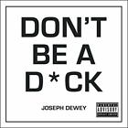 Don't Be a D*ck: A Self-Help Guide to Being F*cking Awesome.by Dewey New**