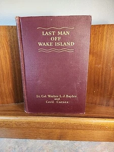 Last Man Off Wake Island Walter L.J. Bayler Cecil Carnes First Edition 1943 USMC - Imagen 1 de 6