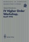 IV Higher Order Workshop, Banff 1990: Proceedings of the IV Higher Order Worksho