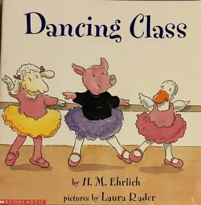 Dancing Class by H. M. Ehrlich (2001, Scholastic Trade Paperback) - Picture 1 of 1