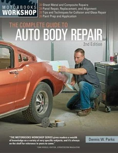 The Complete Guide to Auto Body Repair 2nd Edition by Dennis Parks ~ NEW! - Picture 1 of 1