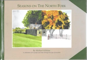Seasons on The North Fork (Hardcover 2006) Artwork by Michael J. Killelea - Bild 1 von 2