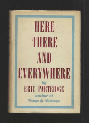 Eric Partridge 1950 Here There & Everywhere vintage 2nd Ed Lexicography HC/DJ VG - Image 1 of 4