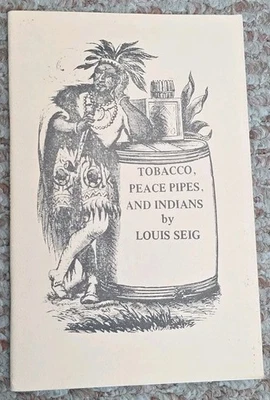 Tobacco, Peace Pipes & Indians - Louis Seig 1971 Paperback/Booklet Illustrated - Image 1 of 4