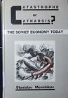 Catastrophe or catharsis? the Soviet economy today. Menshiko, Stanislav:
