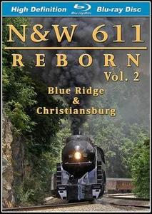 Norfolk & Western 611 Reborn Vol 2 - Blue Ridge & Christiansburg NEW BLU-RAY - Picture 1 of 1