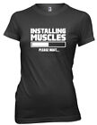 Installing Muscles Please Wait... Funny Womens Ladies T-Shirt