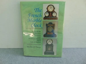THE FRENCH MARBLE CLOCK GUIDE FOR BUYERS COLLECTOR AND RESTORERS BOOK - Picture 1 of 12