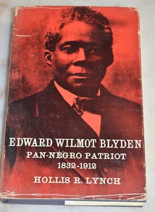 Edward Wilmot Blyden: Pan-Negro Patriot, 1832-1912 Hollis Lynch, 1967 Ox Signed - Picture 1 of 5