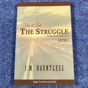 Free At Last: The Struggle to Be Good Enough - Paperback - Signed GOOD - Bild 1 von 9