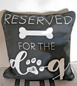 Throw Pillow Dog Lover 14.5 Reserved For The Dog Bone Paw Print Outdoor Indoor - Picture 1 of 8
