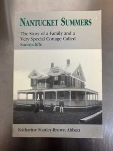 SIGNED Nantucket Summers: Story of A Family & Cottage Called Sunnycliffe, MA - Imagen 1 de 2