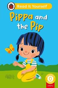 Pippa and the Pip (Phonics Étape 2) : Lisez-le vous-même - Lecteur débutant niveau 0 b
