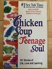 Chicken Soup for the Soul: Chicken Soup for the Teenage Soul : 101 Stories