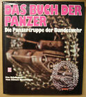 Das Buch der Panzer Die Panzertruppe der Bundeswehr Standorte Bataillone Buch