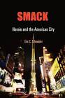 Smack Heroin and the American City Politics and Cu