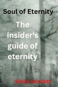 Soul of eternity: The insider's Guide Of Eternity de Emily Scarlett Paperback Bo - Imagen 1 de 1