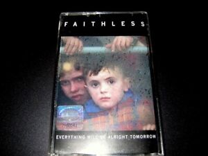 FAITHLESS EVERYTHING WILL BE ALRIGHT TOMORROW Bulgarian Edition CASSETTE Sealed