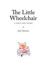 The Little Wheelchair By Judy Valentina **Brand New**