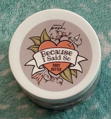 Perfectly Posh *BECAUSE I SAID SO Body Butter* Shea Butter, Meadowfoam Seed Oil - Image 1 of 4