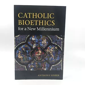 Catholic Bioethics for a New Millennium by Fisher, Anthony - Foto 1 di 5
