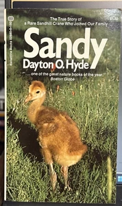 Sandy: The Sandhill Crane Who Joined Our Family by Hyde, Dayton O. 1972 - Picture 1 of 2
