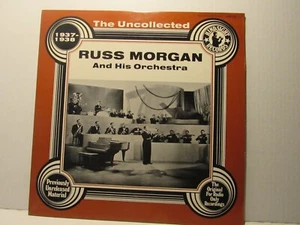 Russ Morgan & His Orchestra – The Uncollected Russ Morgan, 1937-1938 - SWING - Foto 1 di 4