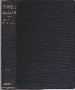 Gordon Wickham Monier-Williams / POWER ALCOHOL ITS PRODUCTION 1st Edition 1922 - Imagen 1 de 1