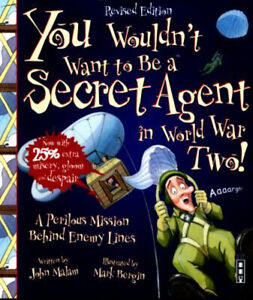 You Wouldn't Want to Be a Secret Agent During World War II! John