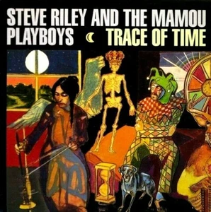 Trace of Time by Steve Riley & Mamou Playboys (CD, 1993) - Bild 1 von 2