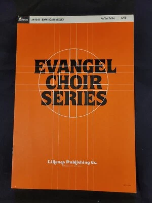 Evangel Choir Series: Born Again Medley Fettke 1987 SATB AN-1818 Litho Lillenas - Image 1 of 3