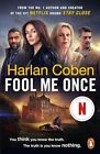 Fool Me Once: Coming Soon From Netflix By Coben, Harlan Paperback / Softback The
