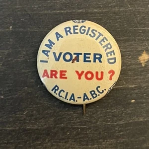 I'M A REGISTERED VOTER - ARE YOU? R.C.I.A. -A.B.C. Vintage Pinback Button - Picture 1 of 2