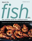 Fish Etc : The Ultimate Book for Seafood Lovers Paperback Mark Hi