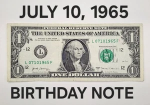 JULY 10 1965 -07101965- BIRTHDAY BILL ANNIVERSARY $1 US DOLLAR FANCY S/N - Picture 1 of 2
