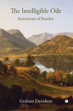 The the Intelligible Ode: Intimations of Paradise by Davidson, Graham, NEW Book