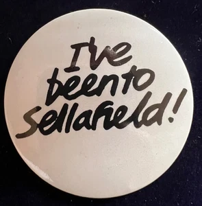 VINTAGE "I'VE BEEN TO SELLAFIELD" (WINDSCALE) BUTTON PIN BADGE - Bild 1 von 3