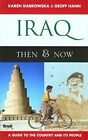 Iraq: Then & Now: A Guide to the Country and Its P by Karen Dabrowska 1841622435
