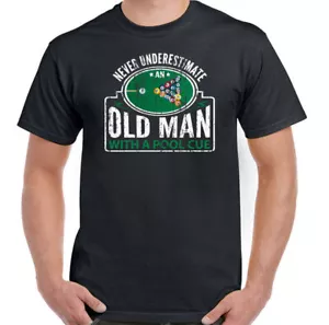 Pool T-Shirt Never Underestimate an Old Man With A Mens Cue Funny Balls Table - Picture 1 of 2