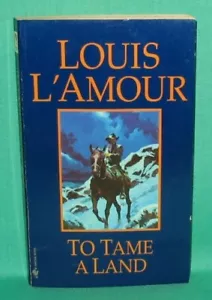 To Tame A Land - Louis L'amour: 1997 - Bild 1 von 8