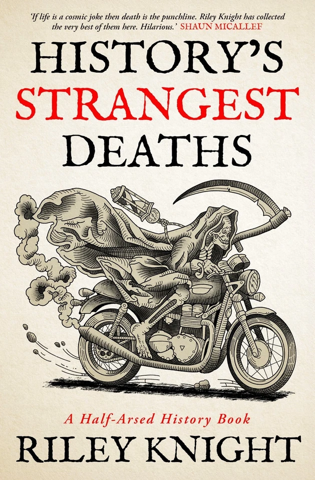 History's Strangest Deaths: A Half-Arsed History book by Riley Knight Paperback  - image 1 of 1