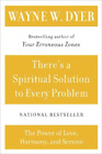 Wayne W Dyer Theres A Spiritual Solution To Every Problem Poche